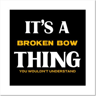 It's a Broken Bow Thing You Wouldn't Understand Posters and Art